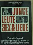 Theodor Bovet - Junge Leute - Sex & Liebe [antikvár]