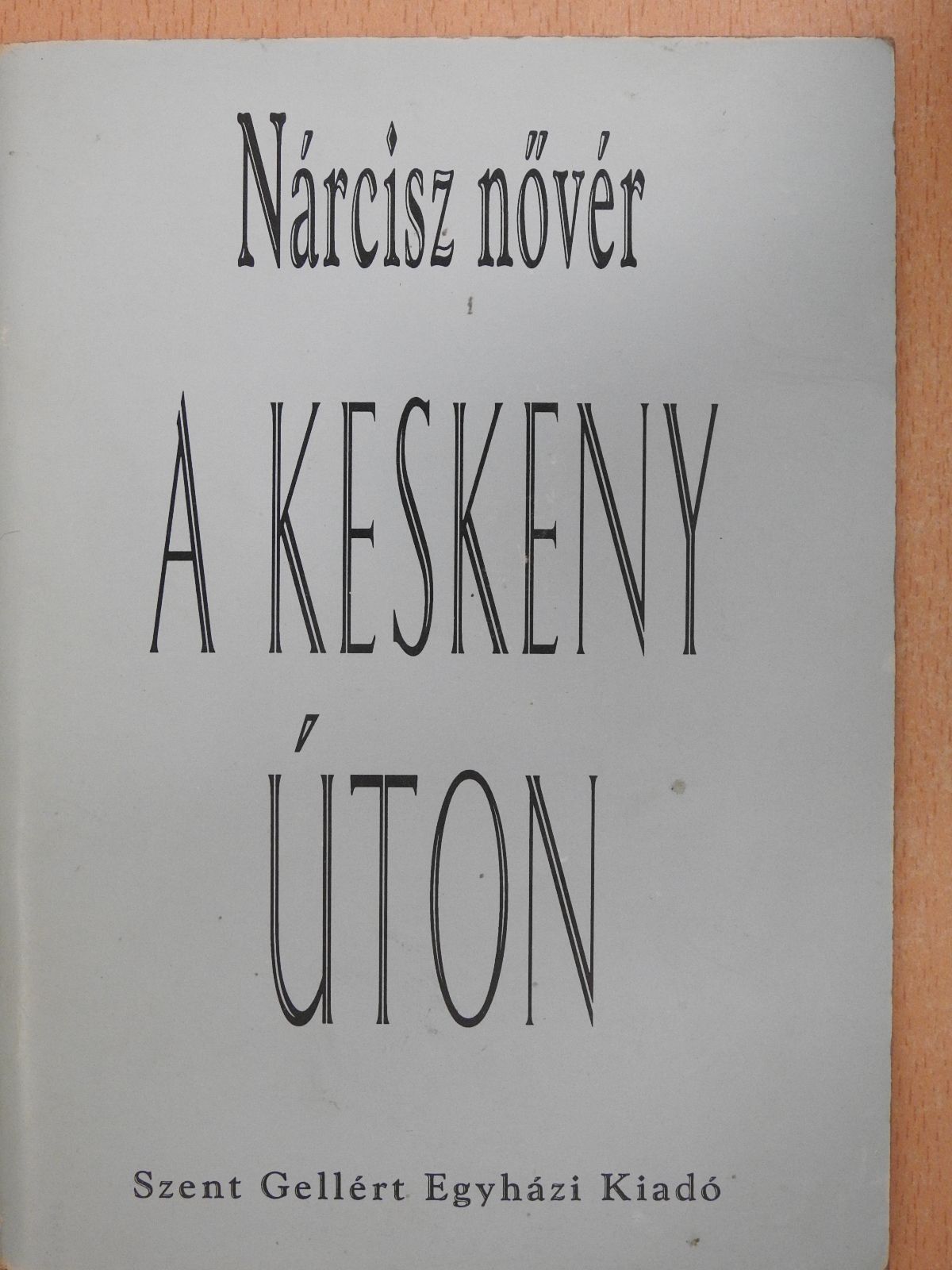 Müntzberger Nárcisz - A keskeny úton (dedikált példány) [antikvár]