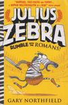 Gary Northfield - Julius Zebra - Rumble with the Romans [antikvár]