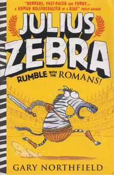 Gary Northfield - Julius Zebra - Rumble with the Romans [antikvár]