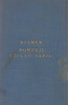 Bulwer-Lytton, Edward - Pompeji utolsó napjai [antikvár]