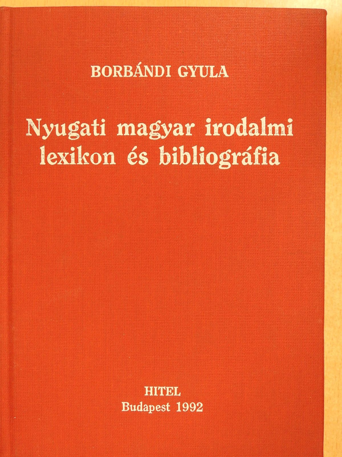 Borbándi Gyula - Nyugati magyar irodalmi lexikon és bibliográfia (dedikált példány) [antikvár]