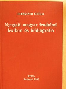Borbándi Gyula - Nyugati magyar irodalmi lexikon és bibliográfia (dedikált példány) [antikvár]