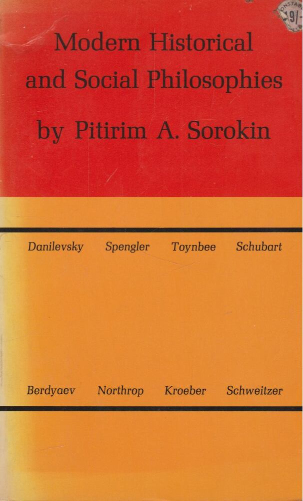Pitirim A. Sorokin - Modern Historical and Social Philosophies [antikvár]