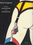 UNGERER, TOMI - Zwischen Marianne und Germania [antikvár]