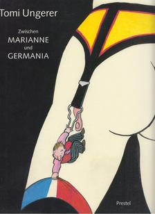 UNGERER, TOMI - Zwischen Marianne und Germania [antikvár]