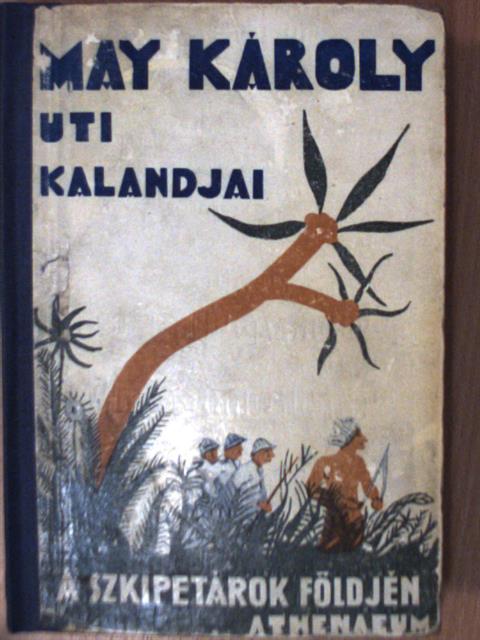 May Károly - A szkipetárok földjén [antikvár]