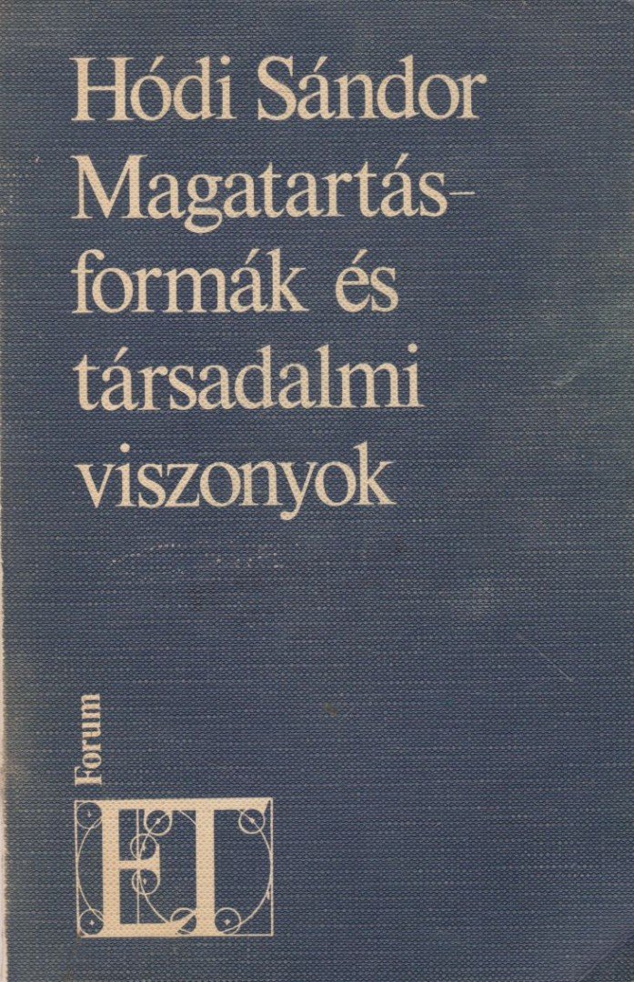 Hódi Sándor - Magatartásformák és társadalmi viszonyok (dedikált) [antikvár]
