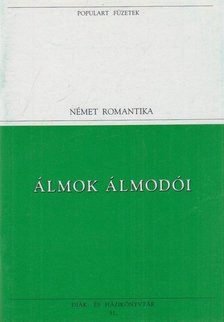 Heine, Heinrich, Hölderlin, Friedrich - Álmok álmodói [antikvár]