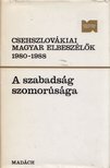 Fazekas József, Tóth Károly - A szabadság szomorúsága - Csehszlovákiai magyar elbeszélők 1980-1988 [antikvár]