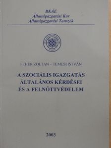 Fehér Zoltán - A szociális igazgatás általános kérdései és a felnőttvédelem [antikvár]