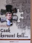 Gefferth Éva - Csak keresni kell... [antikvár]