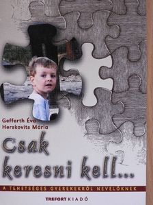 Gefferth Éva - Csak keresni kell... [antikvár]