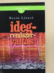 Bogár László - Idegrendszerváltás [antikvár]