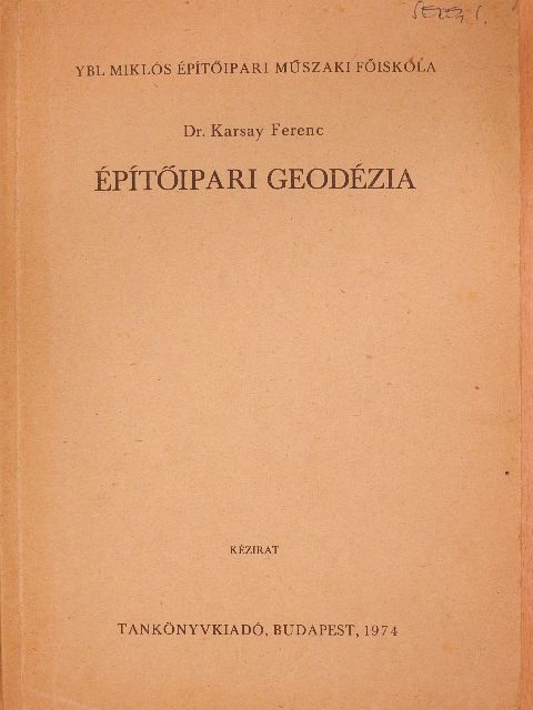 Dr. Karsay Ferenc - Építőipari geodézia [antikvár]