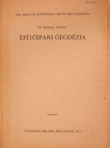 Dr. Karsay Ferenc - Építőipari geodézia [antikvár]
