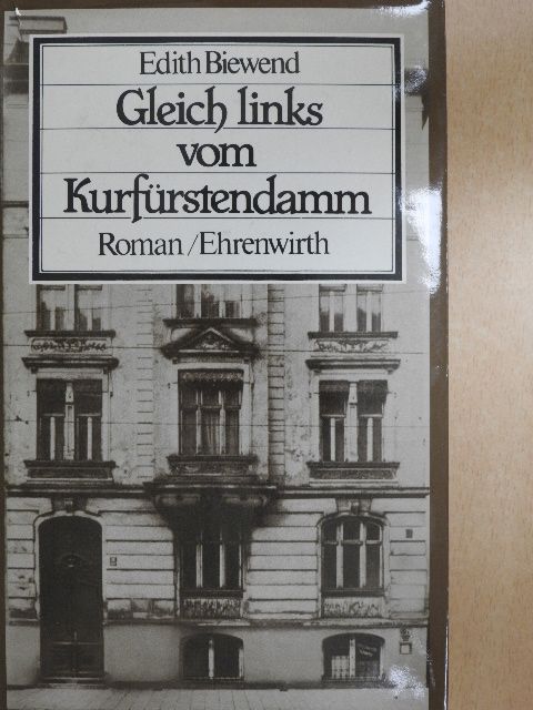 Edith Biewend - Gleich links vom Kurfürstendamm [antikvár]
