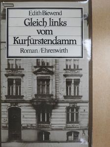 Edith Biewend - Gleich links vom Kurfürstendamm [antikvár]