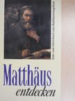 Bettina Eltrop - Matthäus entdecken [antikvár]