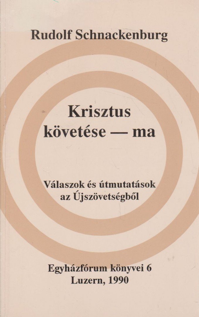 Schnackenburg,Rudolf - Krisztus követése - ma [antikvár]
