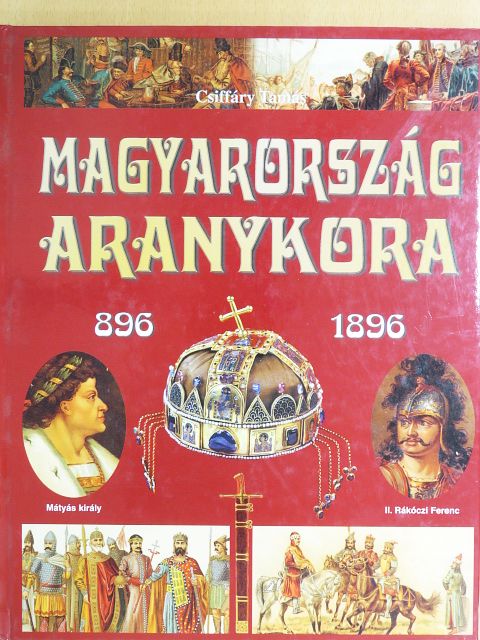 Magyarország aranykora [antikvár]