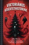 Fülöp Anita Margit - Viktoriánus kísértethistóriák - Edgar Allan Poe, Charles Dickens, Algernon Blackwood