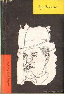 APOLLINAIRE, GUILLAUME - Apollinaire válogatott versei [antikvár]