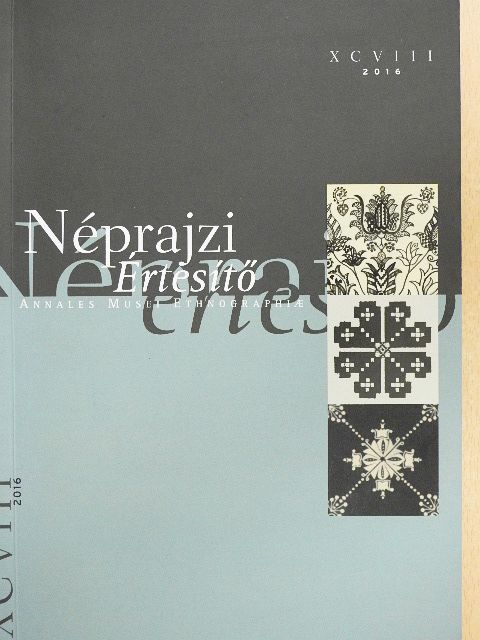 Gebauer Hanga - Néprajzi értesítő XCVIII/2016 [antikvár]