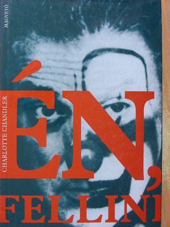 Charlotte Chandler - Én, Fellini [antikvár]