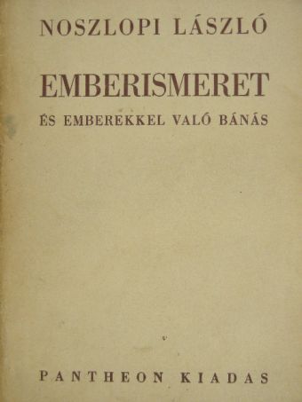 Noszlopi László - Emberismeret és emberekkel való bánás [antikvár]