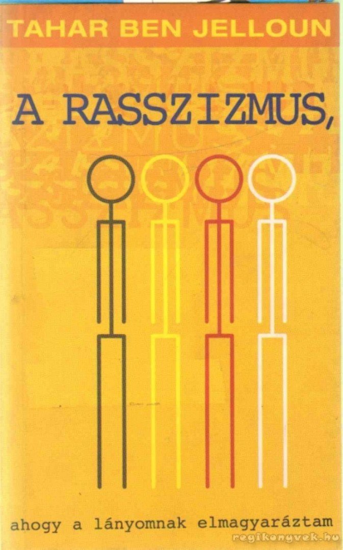 Tahar Ben Jelloun - A rasszizmus, ahogy a lányomnak elmagyaráztam [antikvár]