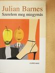 Julian Barnes - Szerelem meg miegymás [antikvár]