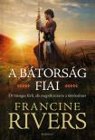 Francine Rivers - A bátorság fiai