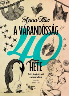 Anna, Blix - A várandósság 40 hete