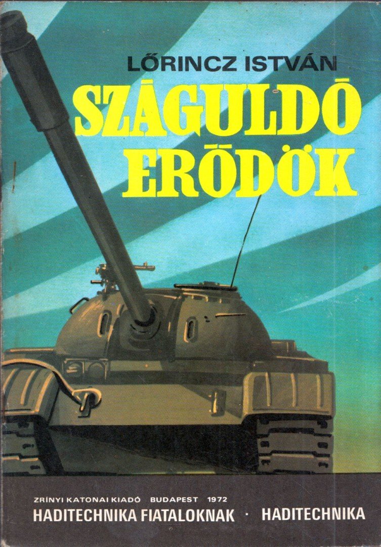 Lőrincz István - Száguldó erődök [antikvár]