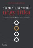 Patrick Lencioni - A kiemelkedő vezetők négy titka - Az átlátható és egészséges szervezetek működtetése [eKönyv: epub, mobi]