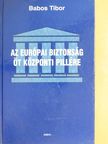 Babos Tibor - Az Európai Biztonság öt központi pillére [antikvár]