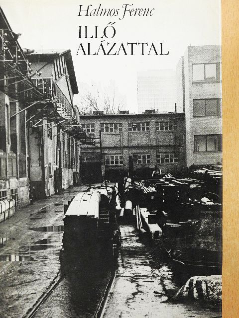 Halmos Ferenc - Illő alázattal [antikvár]