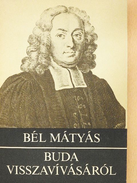 Bél Mátyás - Buda visszavívásáról [antikvár]
