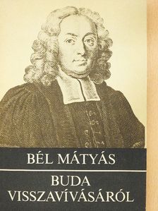 Bél Mátyás - Buda visszavívásáról [antikvár]
