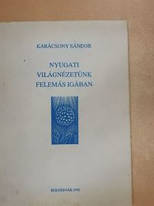 Karácsony Sándor - Nyugati világnézetünk felemás igában [antikvár]