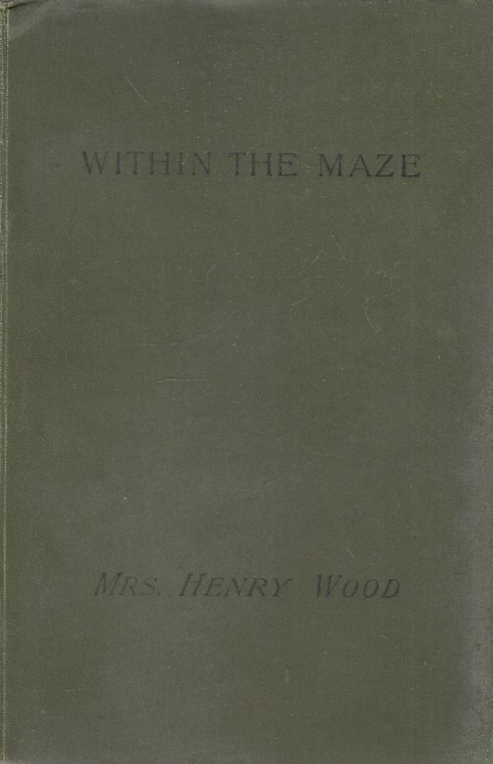Mrs. Henry Wood - Within the Maze [antikvár]