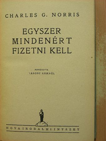 Charles G. Norris - Egyszer mindenért fizetni kell [antikvár]