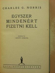 Charles G. Norris - Egyszer mindenért fizetni kell [antikvár]