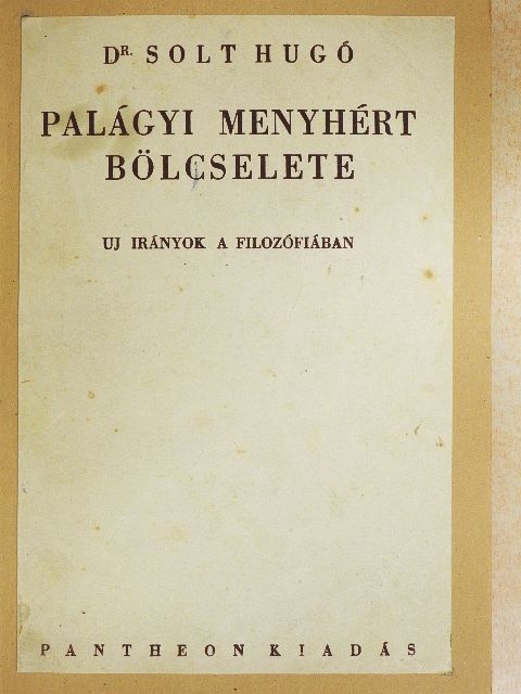 Dr. Solt Hugó - Palágyi Menyhért bölcselete [antikvár]