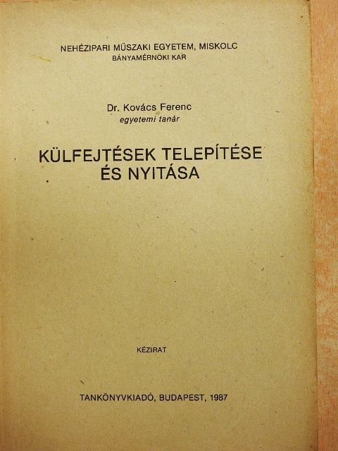 Dr. Kovács Ferenc - Külfejtések telepítése és nyitása [antikvár]