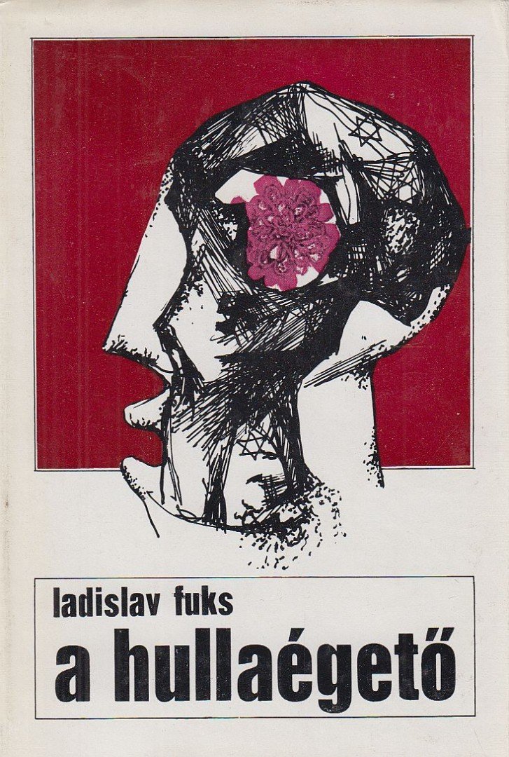 Fuks, Ladislav - A hullaégető [antikvár]