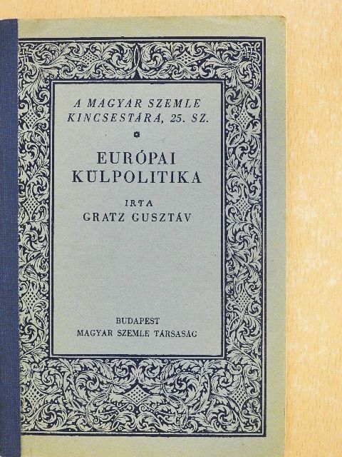 Gratz Gusztáv - Európai külpolitika [antikvár]