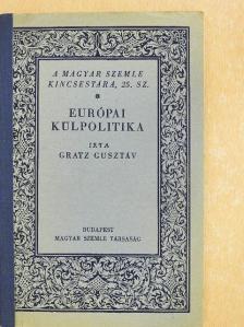 Gratz Gusztáv - Európai külpolitika [antikvár]