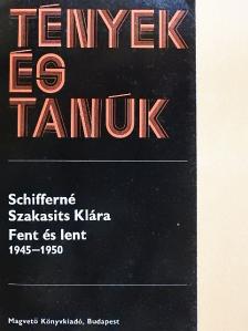Schifferné Szakasits Klára - Fent és lent [antikvár]